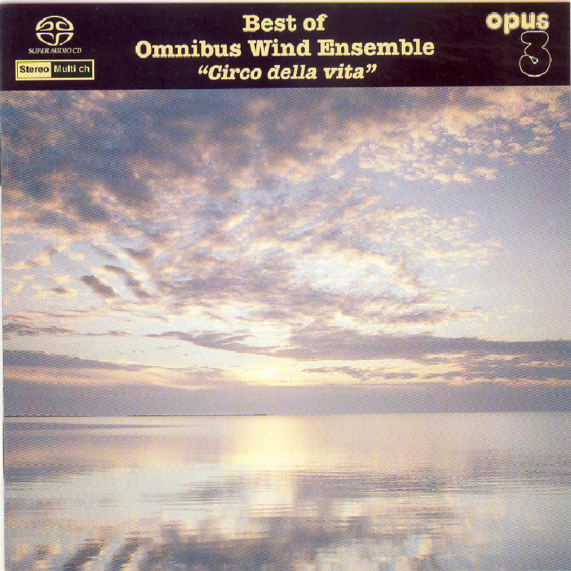 Omnibus Wind Ensemble: Circo Della Vita: Best Of Omnibus Wind Ensemble