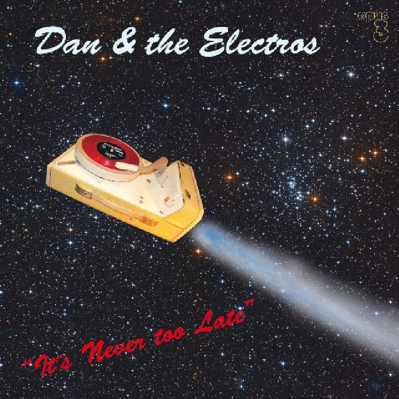 Dan & The Electros: It's Never Too Late