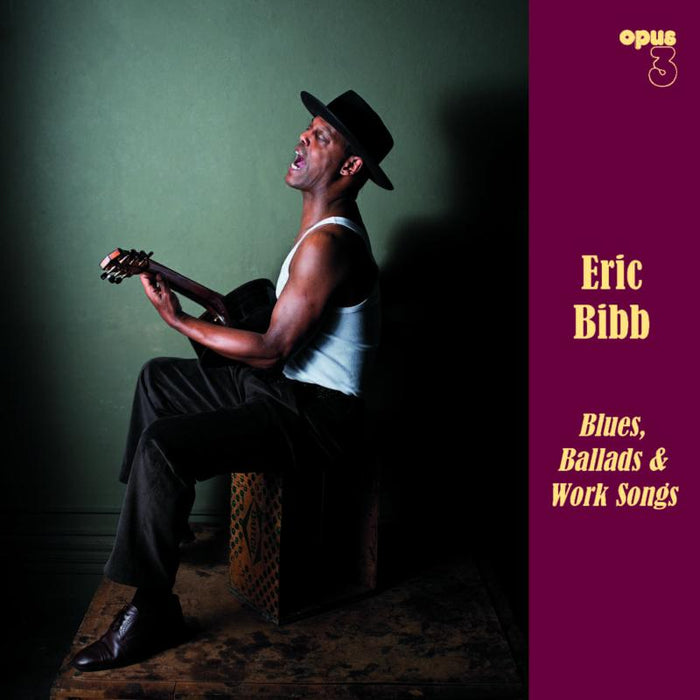Eric Bibb: Blues, Ballads & Work Songs
