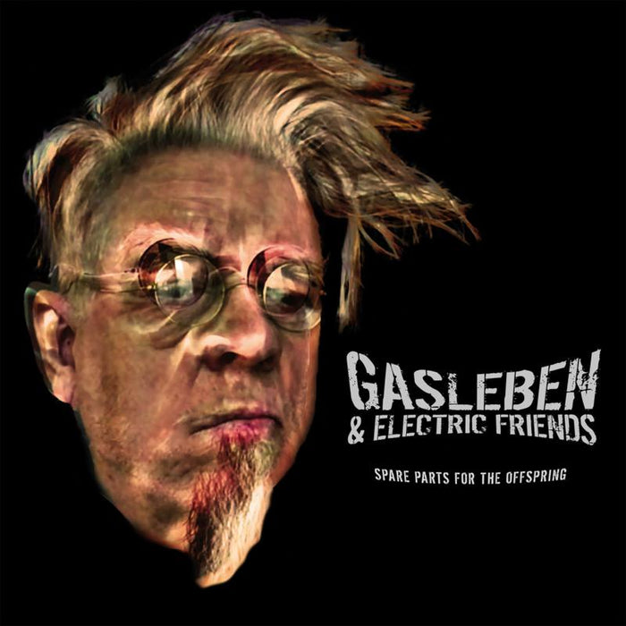Gasleben & Electric Friends: Spare Parts For The Offspring