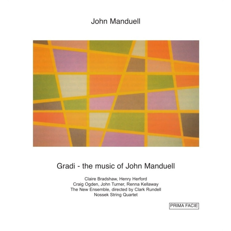 Craig Ogden, Henry Herford, Claire Bradshaw, New Ensemble, Clark Rundell & Nossek String Quartet: Gradi - The Music of John Manduell
