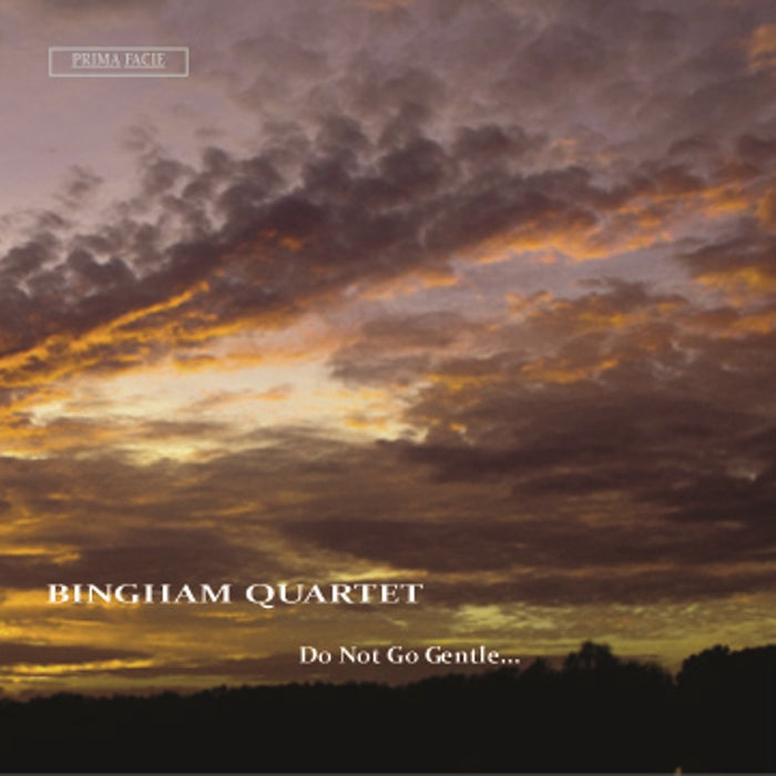 Bingham String Quartet: Do Not Go Gentle