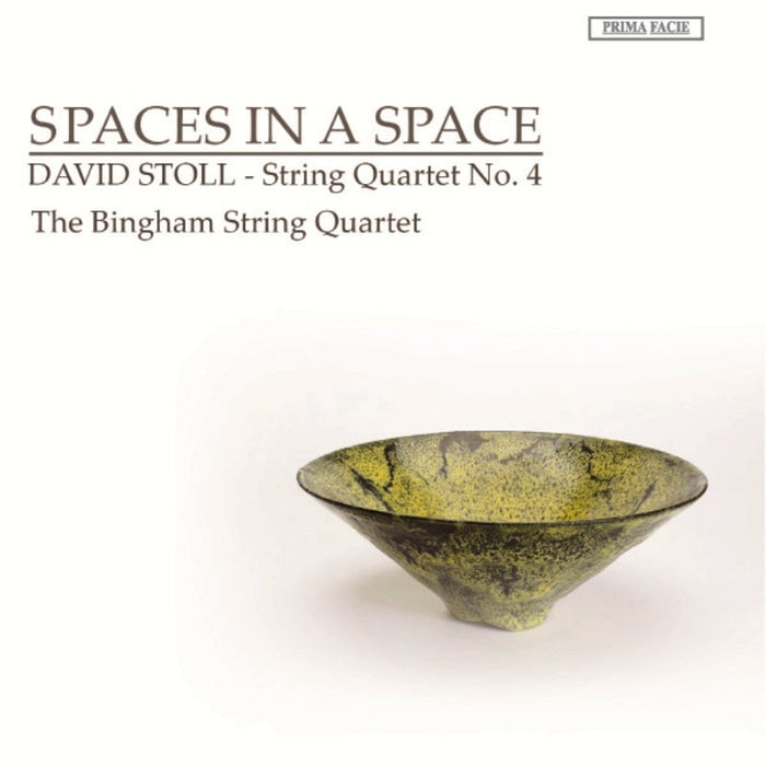 Bingham String Quartet: Spaces in a Space - David Stoll: String Quartet No. 4