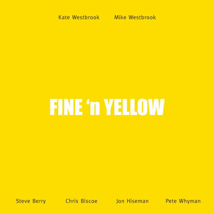 Kate Westbrook & Mike Westbrook: Fine 'n Yellow