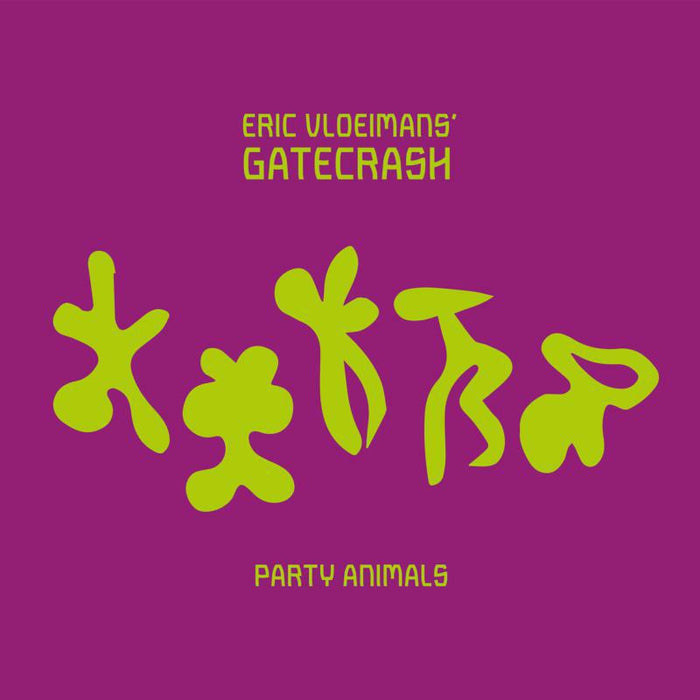 Eric Vloeimans' Gatecrash: Party Animals (2CD)