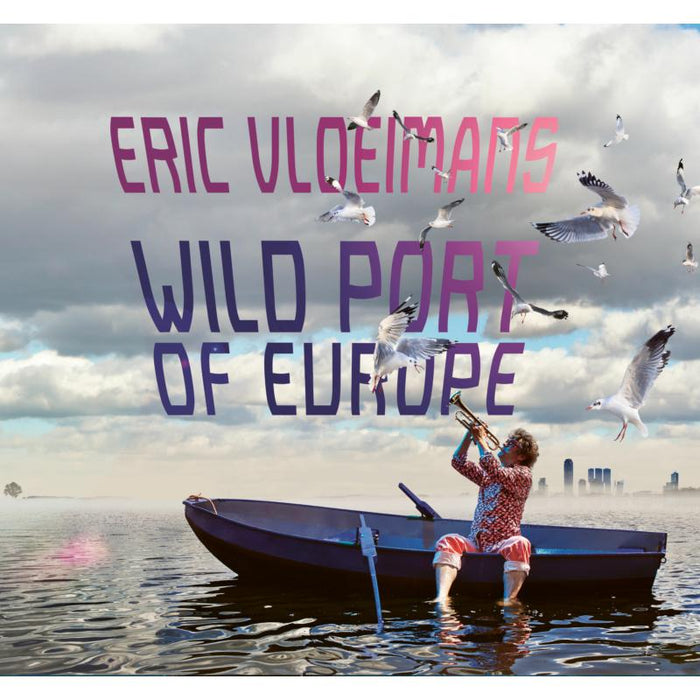 Eric Vloeimans: Wild Port of Europe