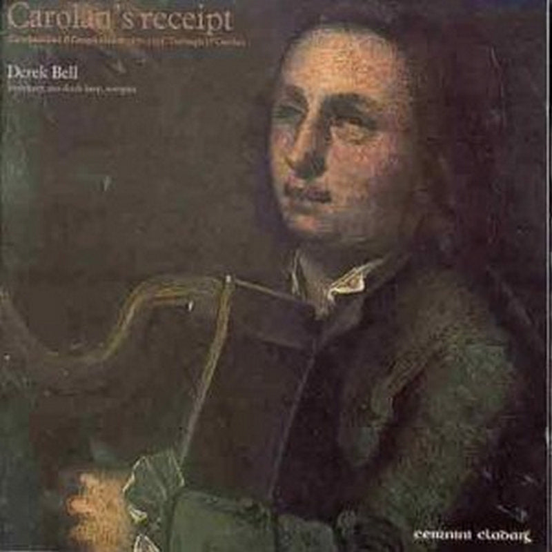 Derek Bell: Carolan's Receipt: The Music of Carolan, Vol. 1