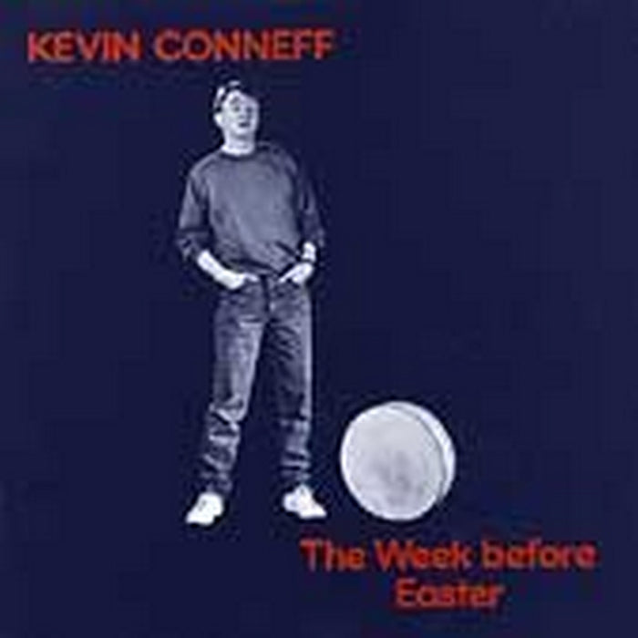 Kevin Conneff: Week Before Easter