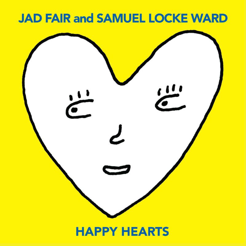 Jad Fair and Samuel Locke Ward: Happy Hearts