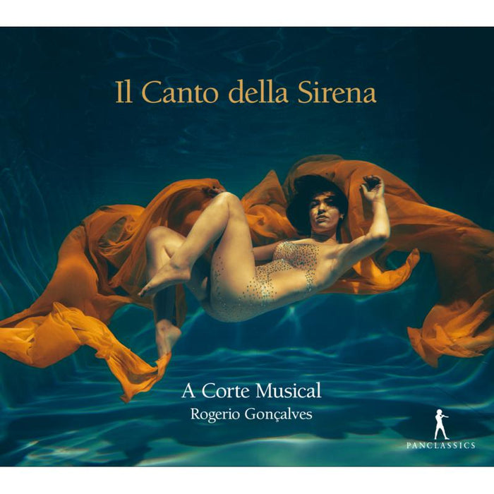 A Corte Musical; Rogerio Goncalves: Il Canto Della Sirena
