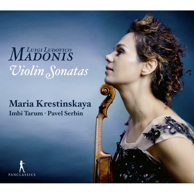 Maria Krestinskaya; Imbi Tarum; Pavel Serbin: Luigi Ludovico Madonis: Violin Sonatas