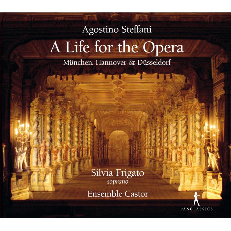 Silvia Frigato; Ensemble Castor: Agostino Steffani: A Life For The Opera