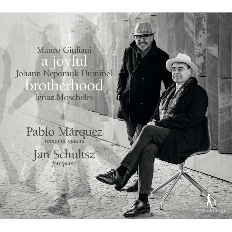 Pablo Marquez & Jan Schultsz: A Joyful Brotherhood: Giuliani, Hummel & Moscheles