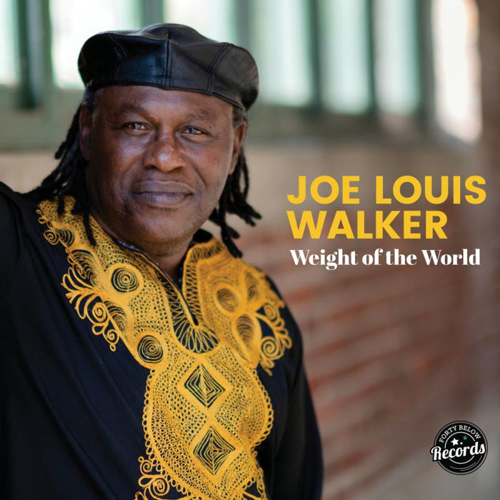 Joe Louis Walker: Weight of The World