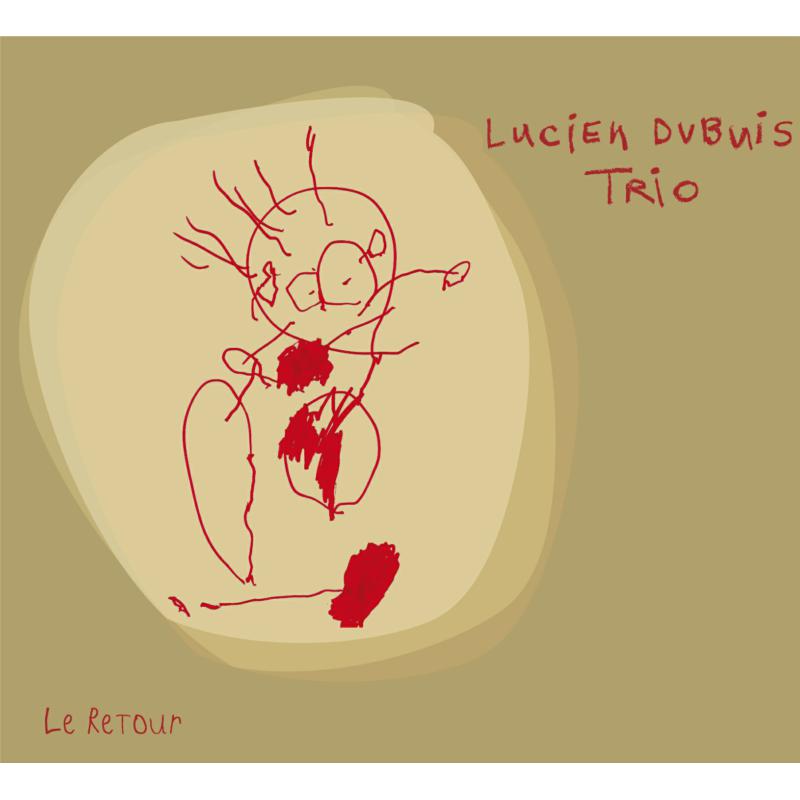 Lucien Dubuis Trio: Le Retour