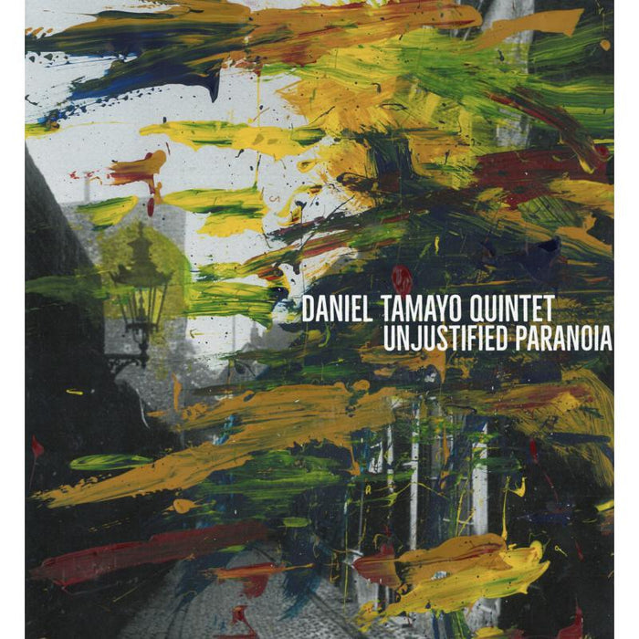 Daniel Tamayo Quintet: Unjustified Paranoia