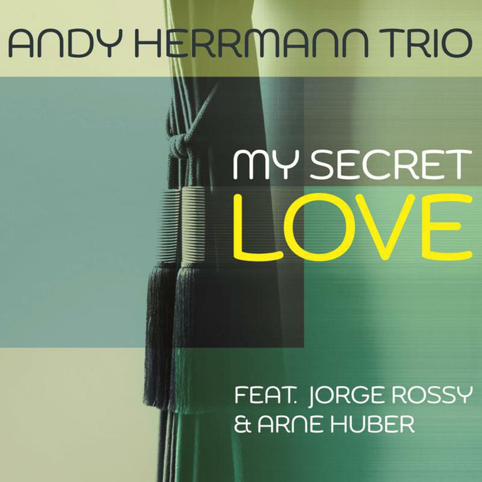 Andy Herrmann Trio: My Secret Love