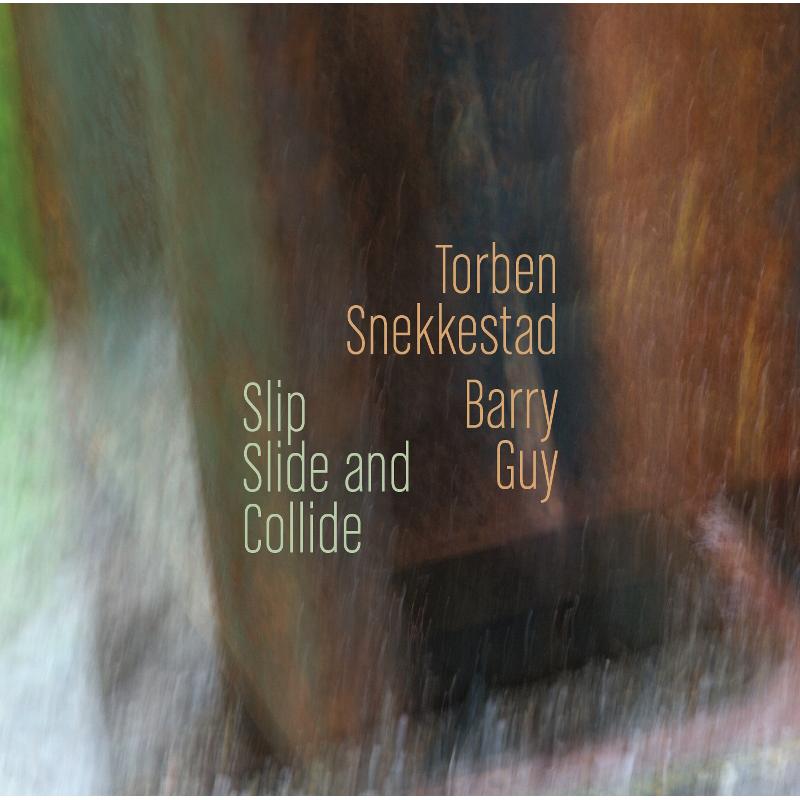 Torben Snekkestad & Barry Guy: Slip Slide and Collide