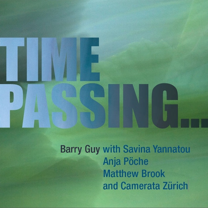 Barry Guy & Camerata Z?rich: Time Passing...