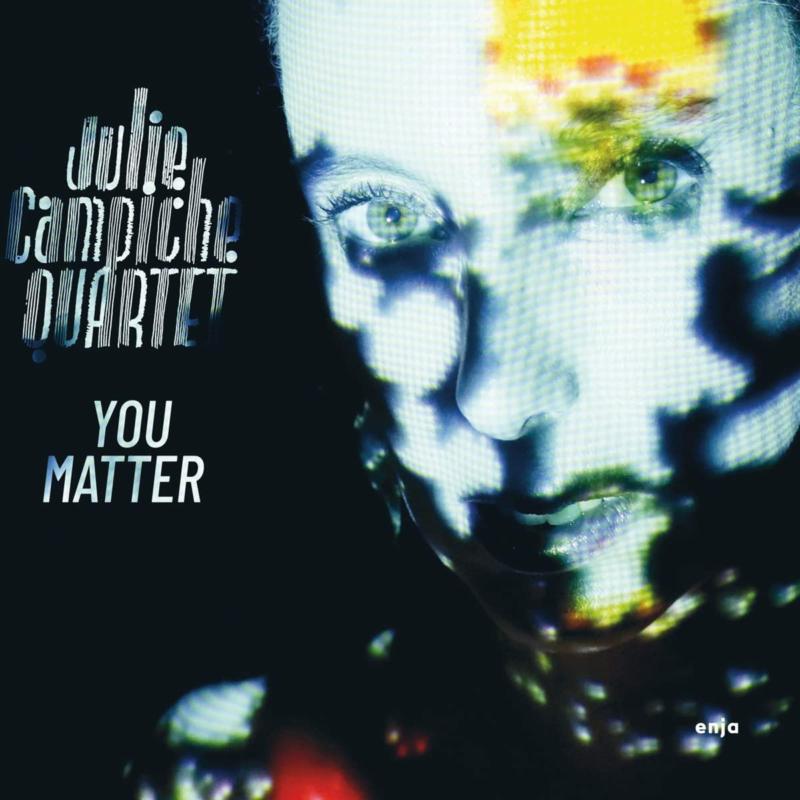 Julie Campiche Quartet: You Matter