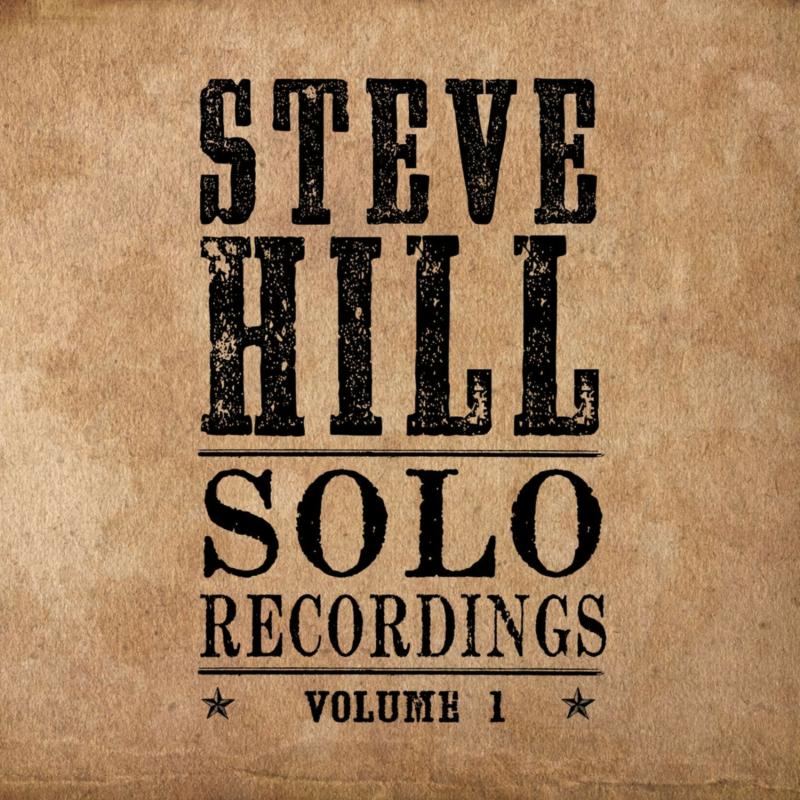 Steve Hill: Solo Recordings - Volume 1