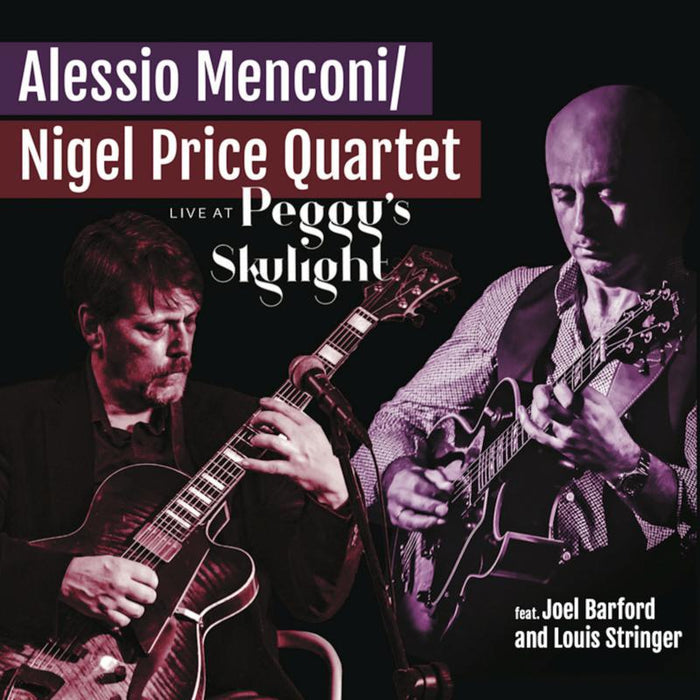 Alessio Menconi/Nigel Price Quartet feat. Joel Barford and Louis Stringer: Live at Peggy's Skylight