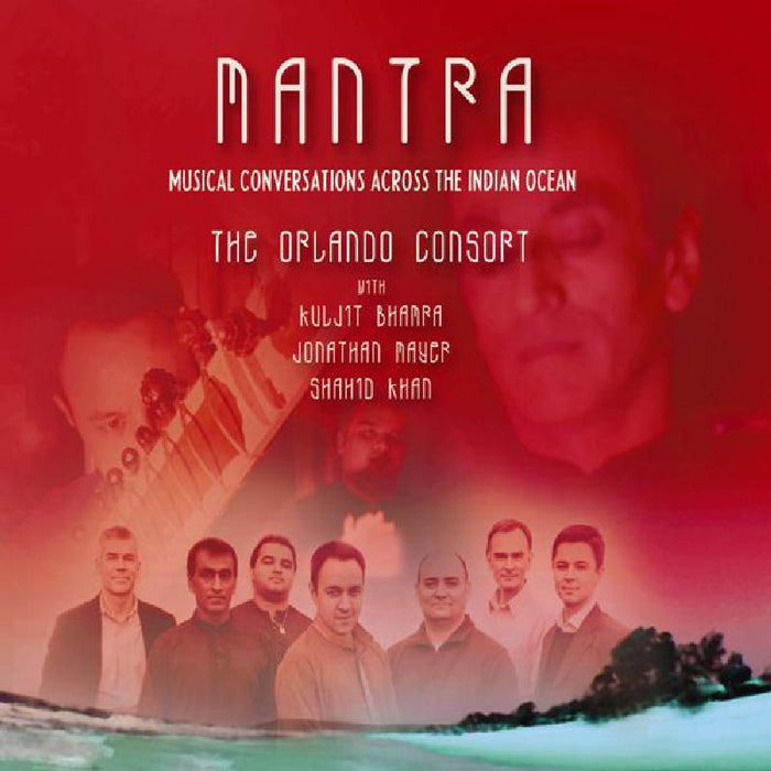 Orlando Consort & Kuljit Bhamra: Mantra - Musical Conversations Across the Indian Ocean