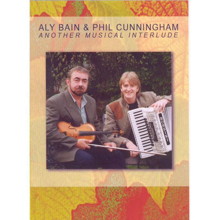 Aly Bain & Phil Cunningham: Another Musical Interlude