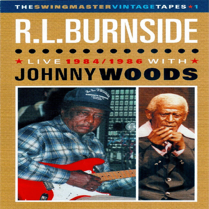 R.L. Burnside & Johnny Woods: Live 1984/1986 with Johnny Woods