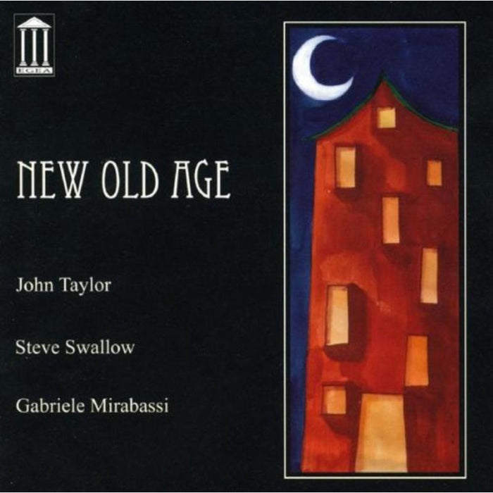 John Taylor, Steve Swallow & Gabriele Mirabassi: New Old Age