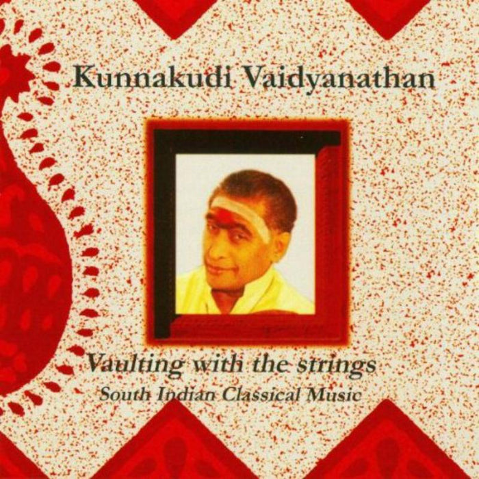 Vaidyanathan Kunnakudi: Vaulting With The Strings