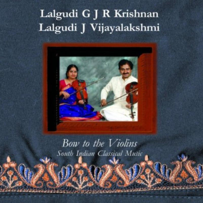 G J R Krishnan & J Vijayalakshmi: Bow to the Violins