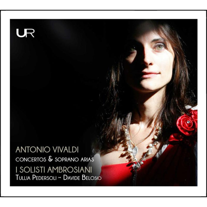 I Solisti Ambrosiani, Tullia Pedersoli & Davide Belosio: Vivaldi: Concertos & Soprano Arias
