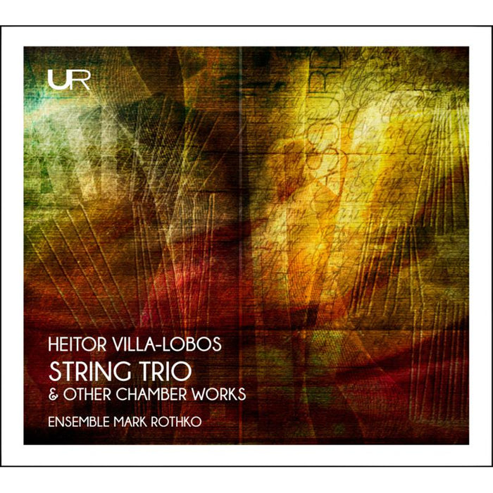 Ensemble Mark Rothko: Heitor Villa-lobos: String Trio & Other Chamber Works