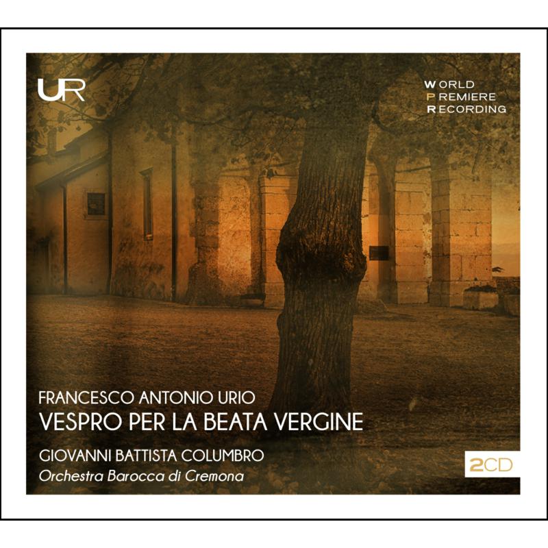 Orchestra Barocca Di Cremona & Giovanni Battista Columbro: Francesco Antonio Urio: Vespro Per La Beata Vergine