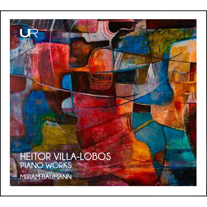 Miriam Baumann: Heitor Villa-lobos: Piano Works
