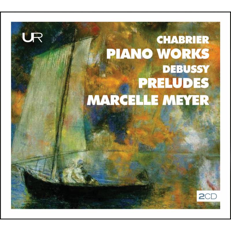 Marcelle Meyer: Chabrier & Debussy: Piano Works
