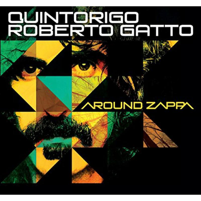Quintorigo & Roberto Gatto : Around Zappa 
