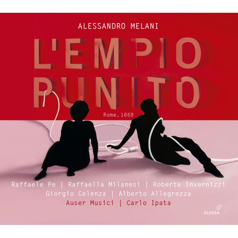 Soloists; Auser Musici; Carlo Ipata: Alessandro Melani:  L?EMPIO PUNITO