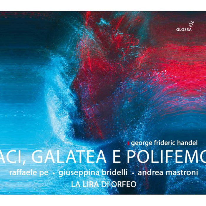 Raffaele Pe; G Bridelli; A Mastroni; La Lira Di Orfeo: George Frideric Handel: Aci Galatea E Polifemo