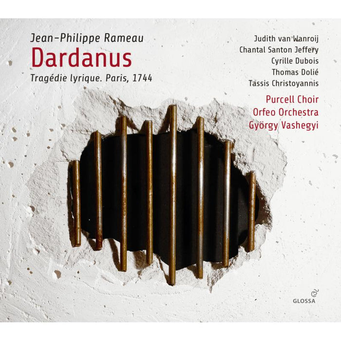 Soloists; Purcell Choir; Orfeo Orchestra; Gyorgy Vashegyi: Rameau: Dardanus -  Tragedie Lyrique. Paris, 1744
