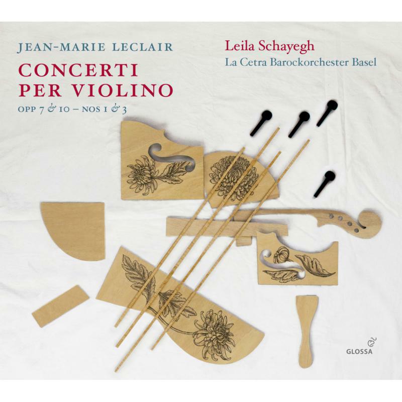 Leila Schayegh; La Cetra Barockorchester Basel: Leclair: Concerti Per Violino Opp 7 & 10