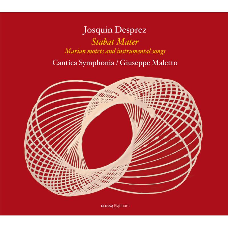 Cantica Symphonia; Giuseppe Maletto: Josquin Desprez: Stabat Mater; Marian Motets