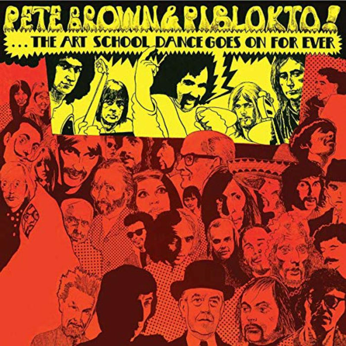 Pete Brown & Piblokto!: Things May Come And Things May Go, But The Art School Dance Goes On Forever