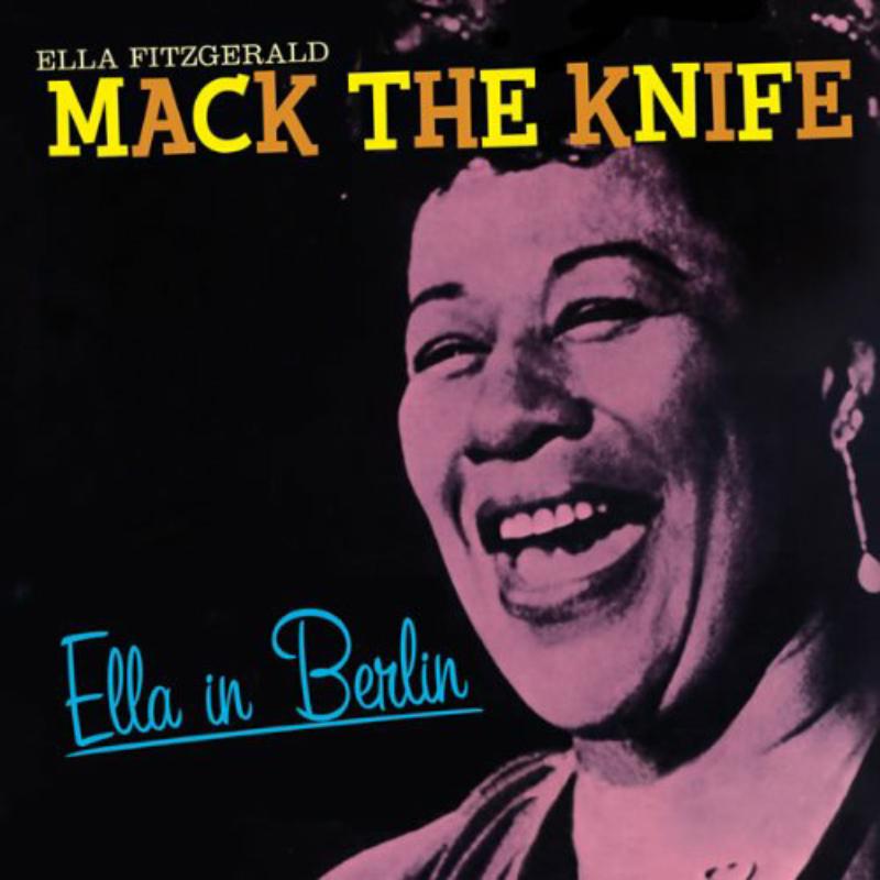 Ella Fitzgerald: Mack The Knife - Ella In Berlin