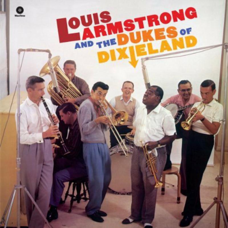 Louis Armstrong: Louis Arstrong and the Dukes of Dixieland