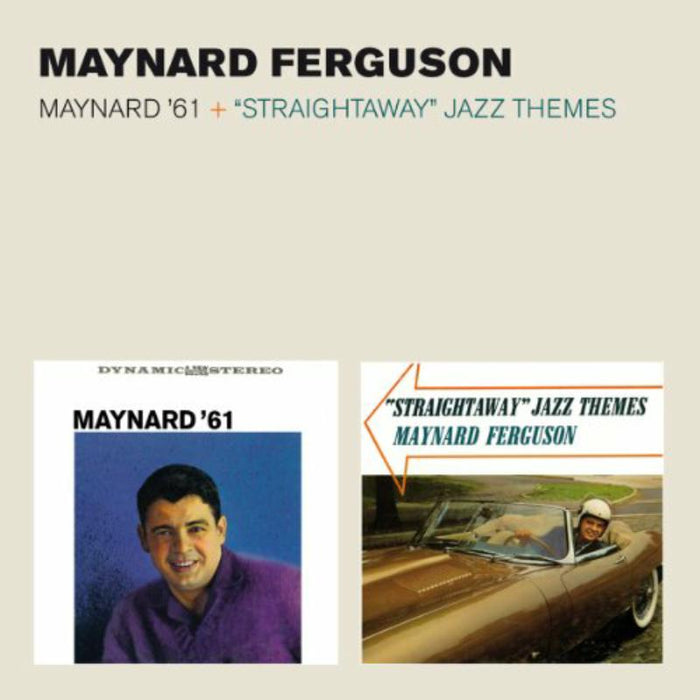 Maynard Ferguson: Maynard '61 + Straightaway Jazz Themes + 2 Bonus Tracks