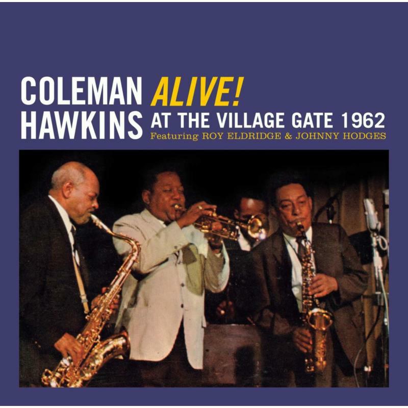Coleman Hawkins: Alive! At The Village Gate 1962 + 5 Bonus Tracks