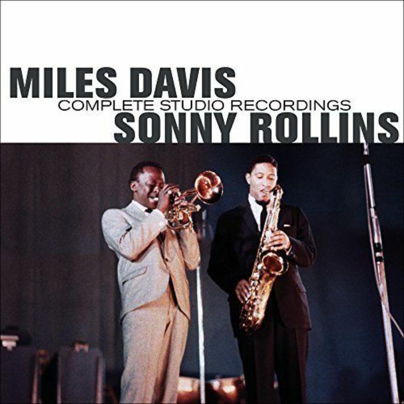 Miles Davis & Sonny Rollins: Complete Studio Recordings + 3