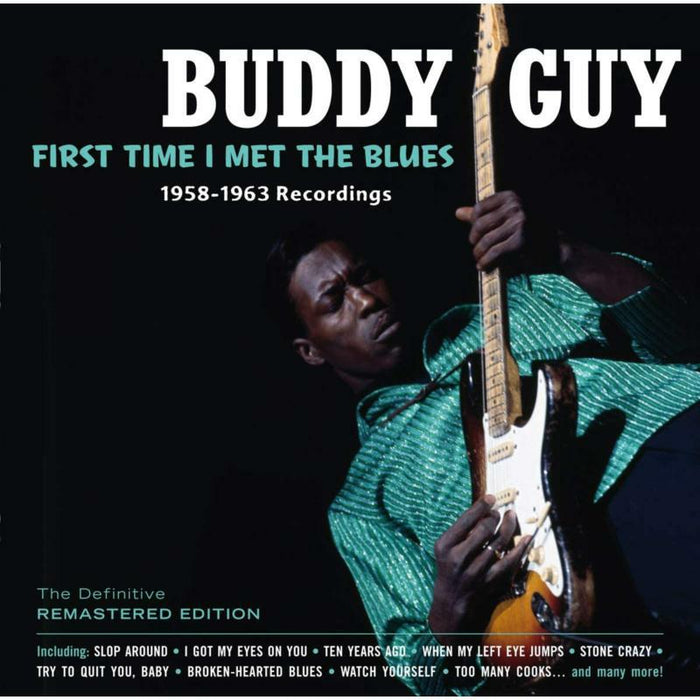 Buddy Guy: First Time I Met The Blues 1958-63 Recordings